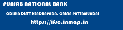 PUNJAB NATIONAL BANK  ODISHA DISTT KENDRAPADA, ORISSA PATTAMUNDAI   ifsc code